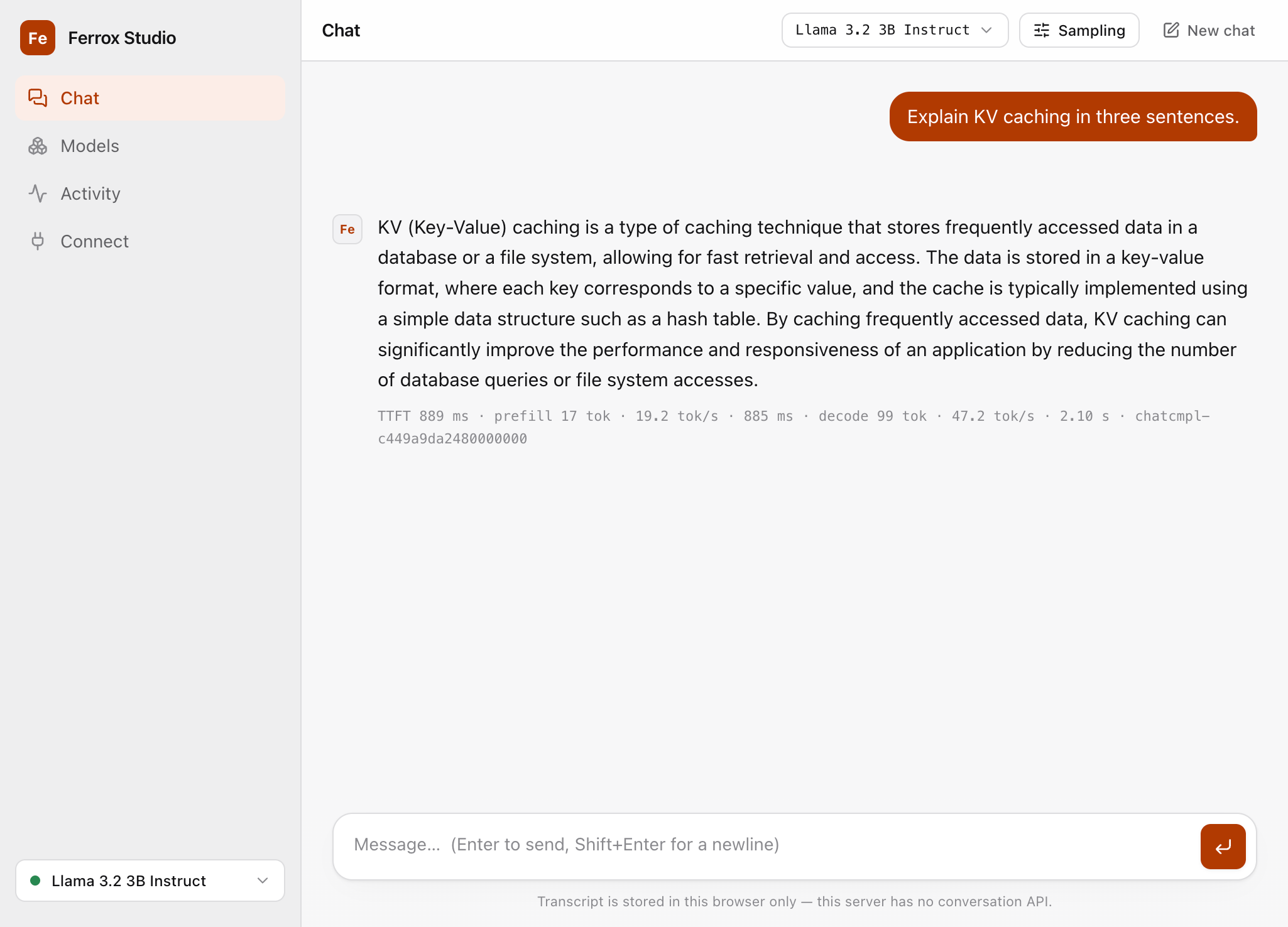 Ferrox Studio chat screen: a sidebar with Chat, Models, Activity and Connect, a model selector reading Llama 3.2 3B Instruct, and an answer about KV caching with a stat line underneath reading TTFT 889 ms, prefill 17 tok at 19.2 tok/s, decode 99 tok at 47.2 tok/s